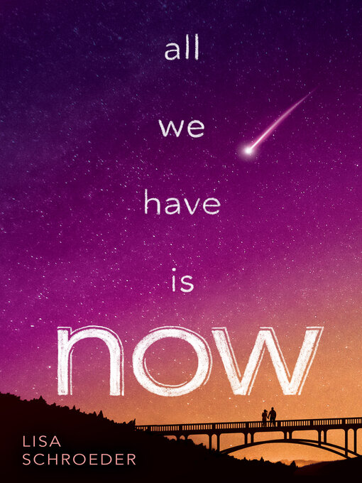 Title details for All We Have Is Now by Lisa Schroeder - Available
